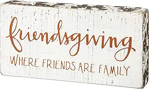 Friendsgiving Where Friends are Family Block Sign